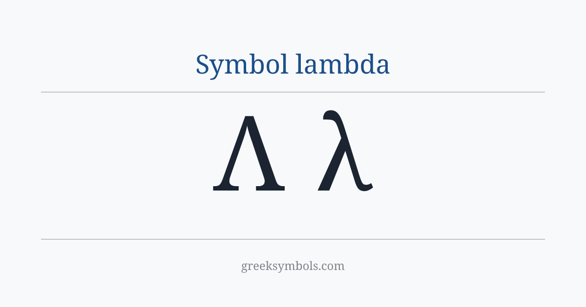 Symbol lambda — Λ Greek Capital Letter Lambda, λ Greek Small Letter Lambda
