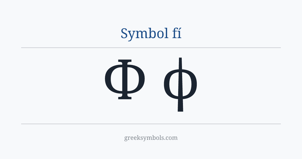 Symbol fí — Φ Greek Capital Letter Phi, ϕ Greek Phi Symbol