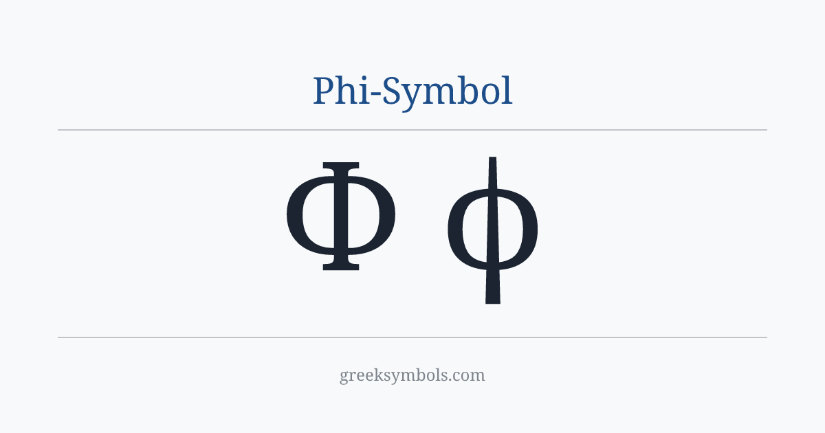 Phi-Symbol — Φ Greek Capital Letter Phi, ϕ Greek Phi Symbol