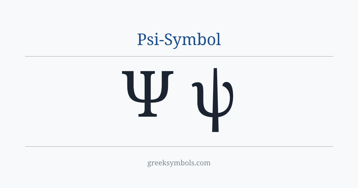 Psi-Symbol — Ψ Greek Capital Letter Psi, ψ Greek Small Letter Psi