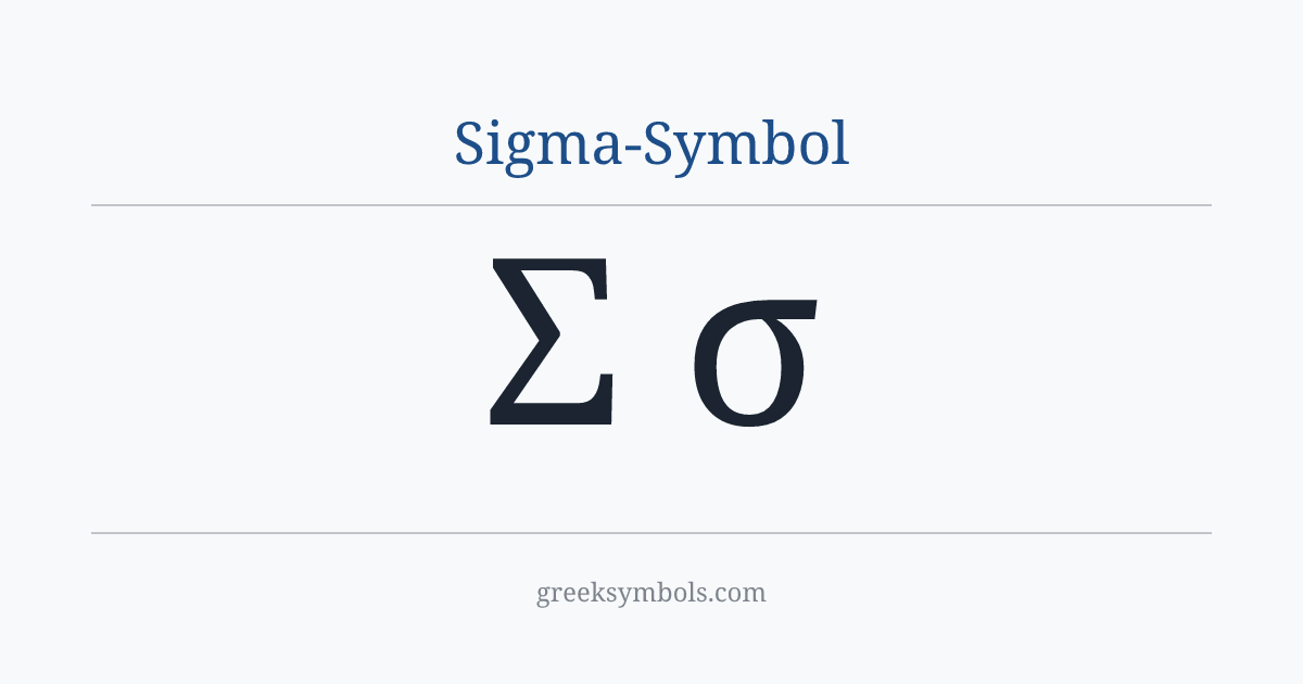 Sigma-Symbol — Σ Greek Capital Letter Sigma, σ Greek Small Letter Sigma