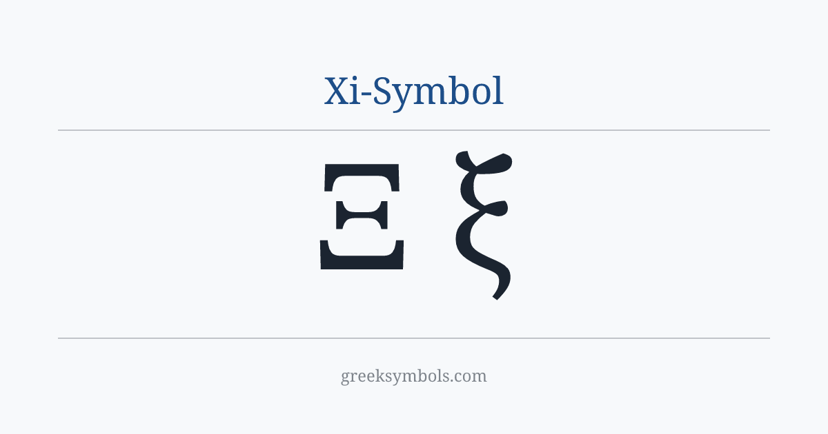 Xi-Symbol — Ξ Greek Capital Letter Xi, ξ Greek Small Letter Xi