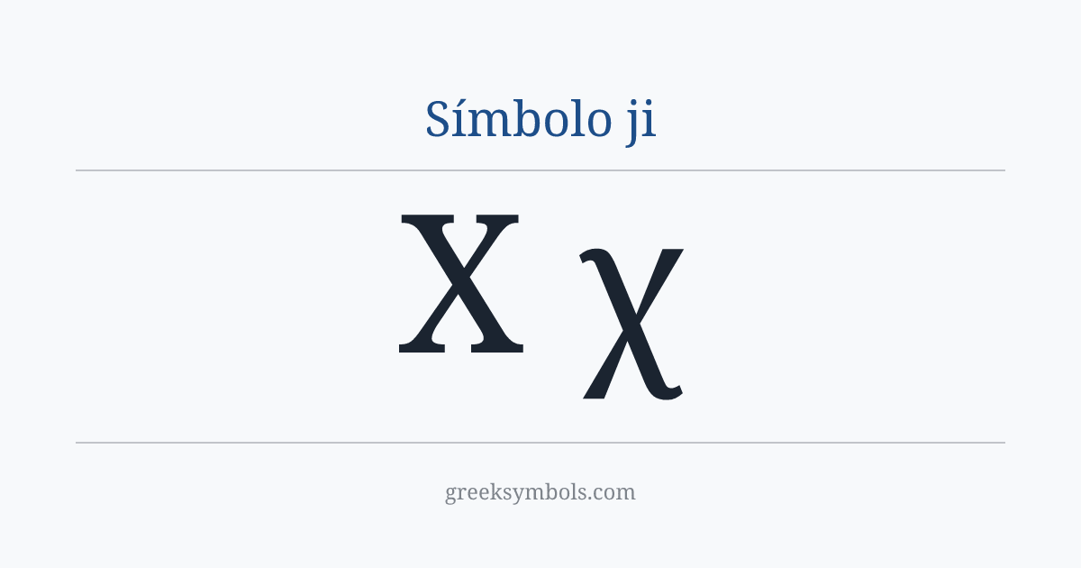 Símbolo ji — Χ Greek Capital Letter Chi, χ Greek Small Letter Chi