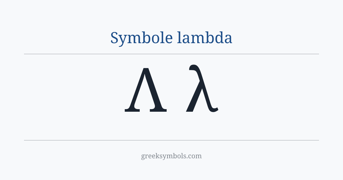 Symbole lambda — Λ Greek Capital Letter Lambda, λ Greek Small Letter Lambda