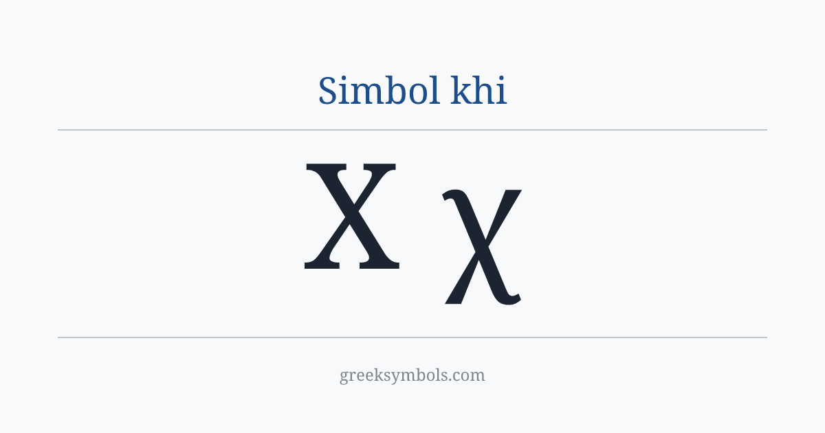 Simbol khi — Χ Greek Capital Letter Chi, χ Greek Small Letter Chi