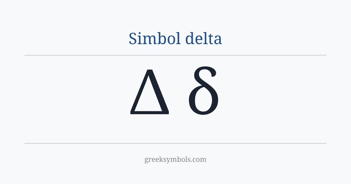 Simbol delta — Δ Greek Capital Letter Delta, δ Greek Small Letter Delta