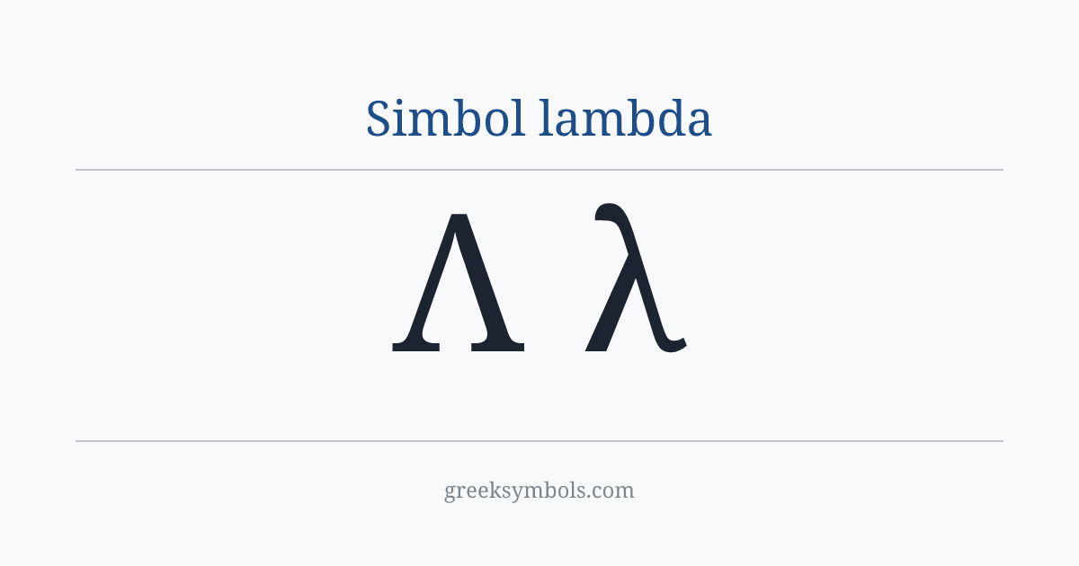Simbol lambda — Λ Greek Capital Letter Lambda, λ Greek Small Letter Lambda