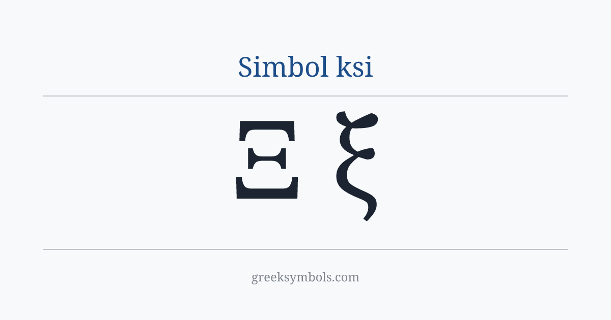 Simbol ksi — Ξ Greek Capital Letter Xi, ξ Greek Small Letter Xi