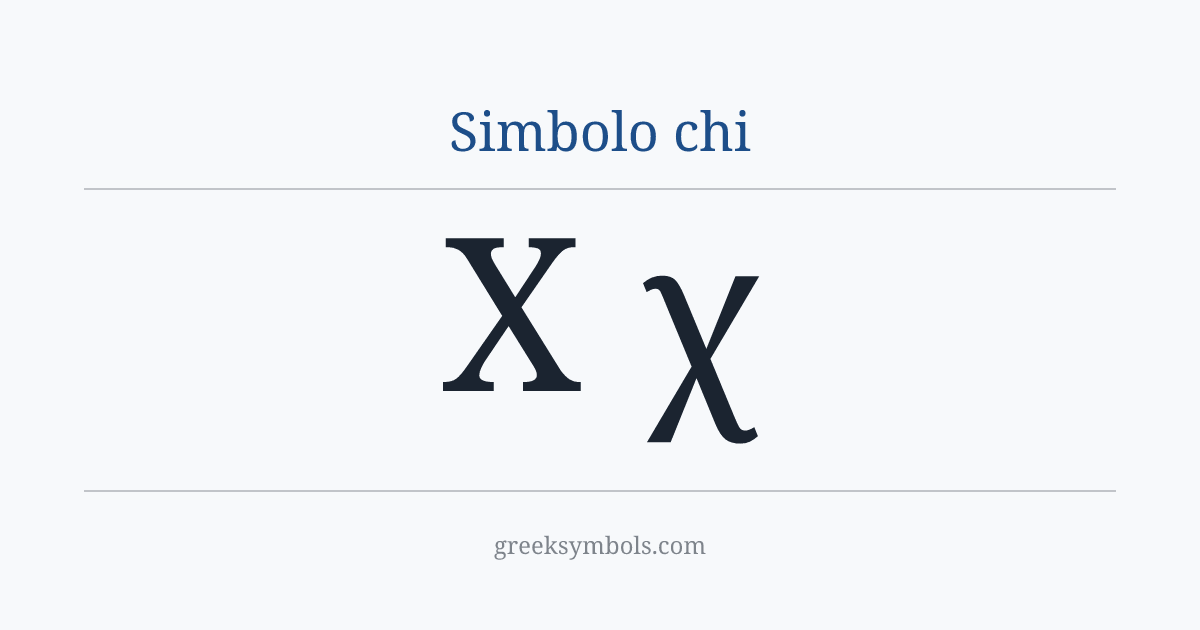 Simbolo chi — Χ Greek Capital Letter Chi, χ Greek Small Letter Chi