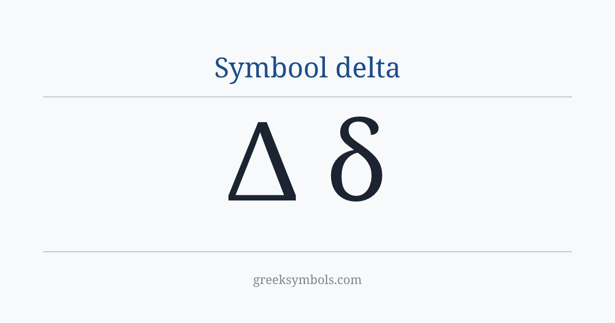 Symbool delta — Δ Greek Capital Letter Delta, δ Greek Small Letter Delta