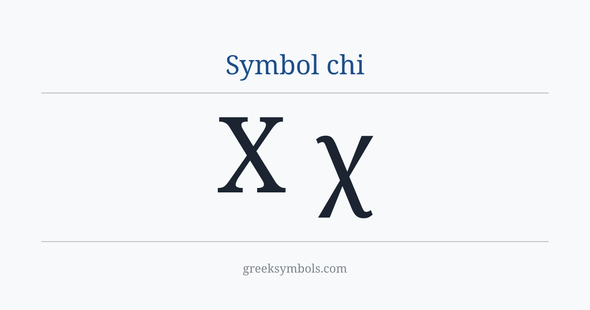 Symbol chi — Χ Greek Capital Letter Chi, χ Greek Small Letter Chi
