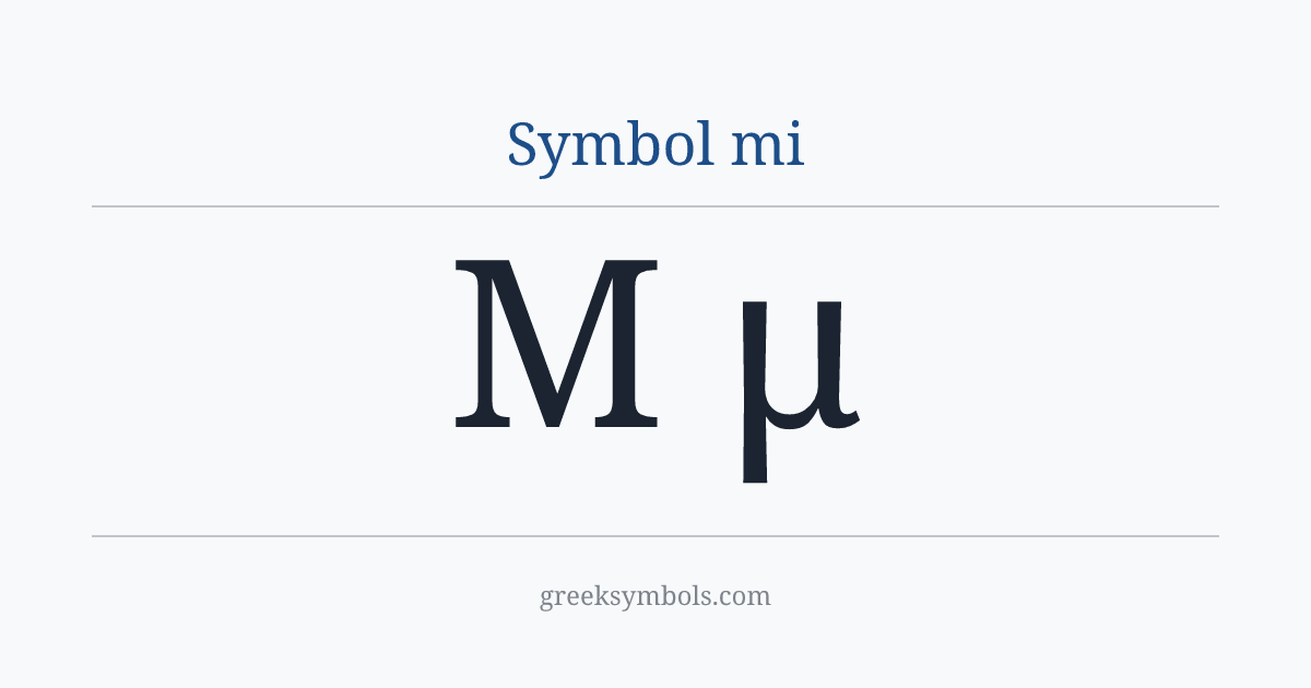 Symbol mi — Μ Greek Capital Letter Mu, μ Greek Small Letter Mu