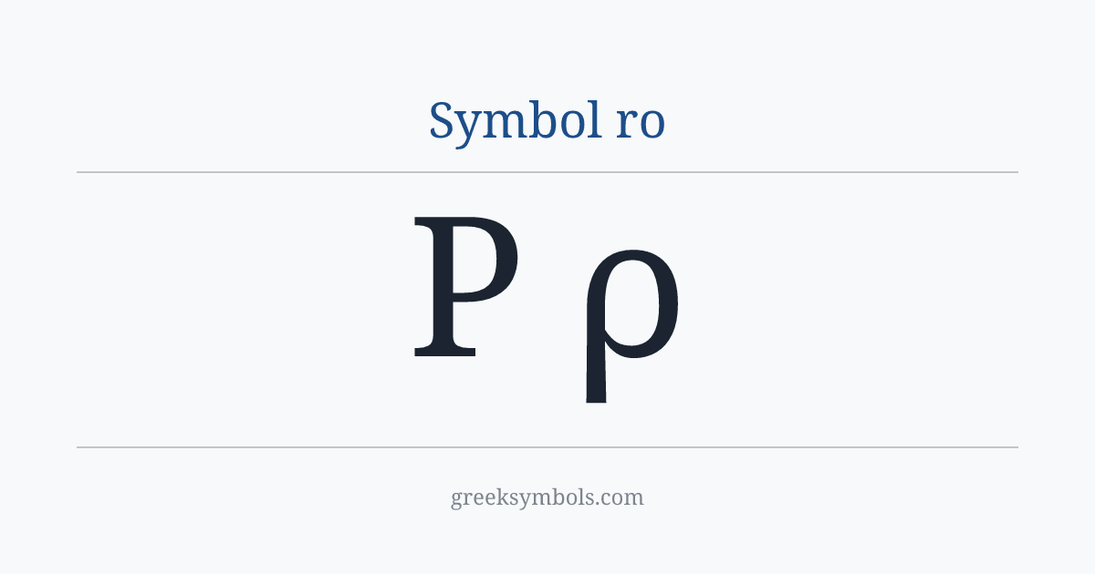 Symbol ro — Ρ Greek Capital Letter Rho, ρ Greek Small Letter Rho