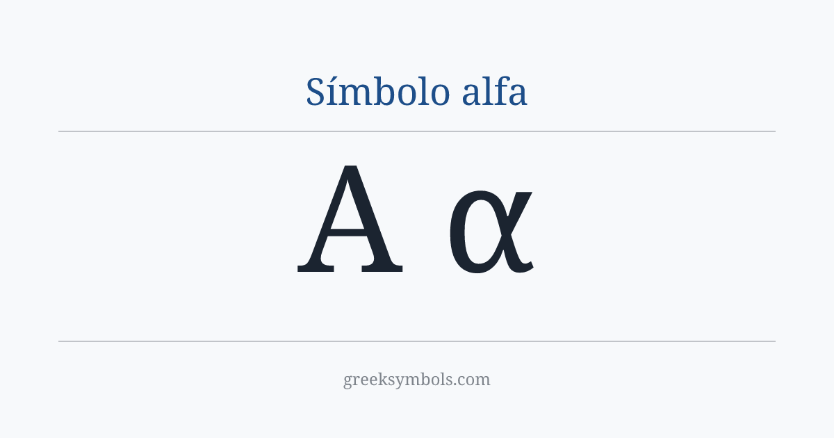 Símbolo alfa — Α Greek Capital Letter Alpha, α Greek Small Letter Alpha