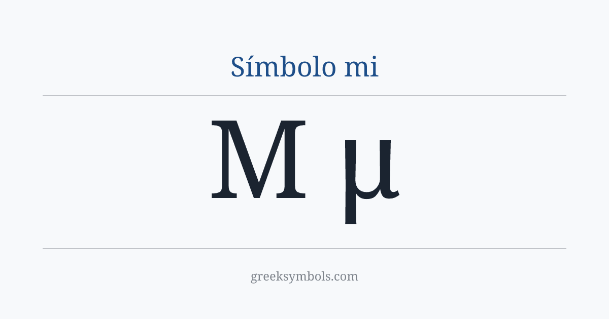 Símbolo mi — Μ Greek Capital Letter Mu, μ Greek Small Letter Mu