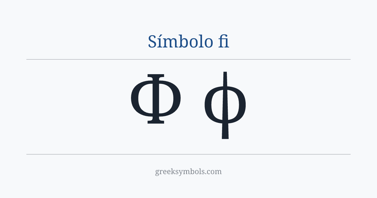 Símbolo fi — Φ Greek Capital Letter Phi, ϕ Greek Phi Symbol