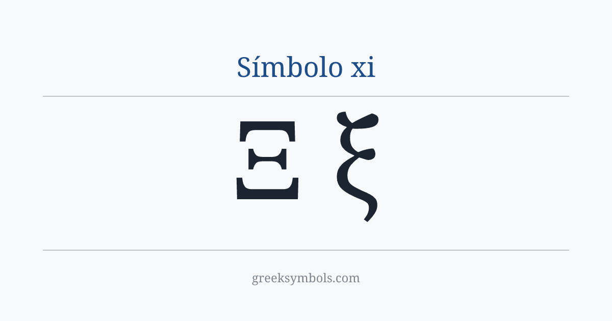 Símbolo xi — Ξ Greek Capital Letter Xi, ξ Greek Small Letter Xi