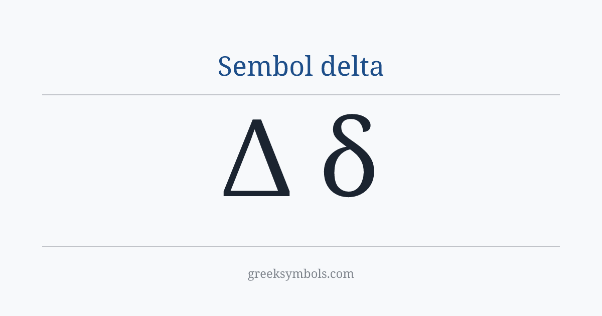 Sembol delta — Δ Greek Capital Letter Delta, δ Greek Small Letter Delta