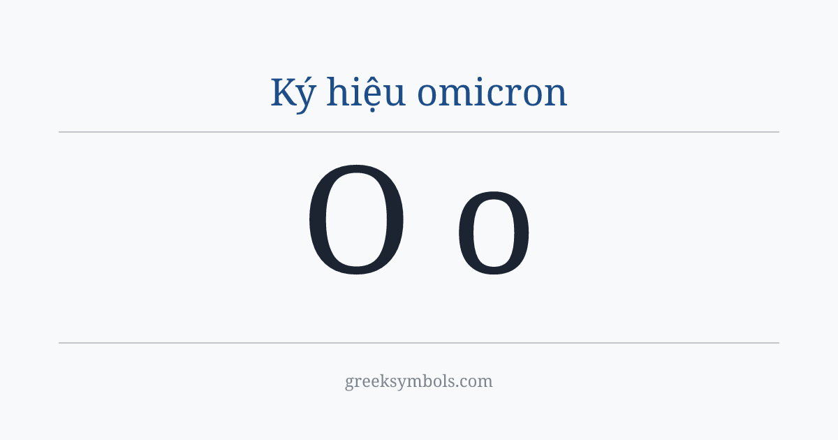 Ký hiệu omicron — Ο Greek Capital Letter Omicron, ο Greek Small Letter Omicron