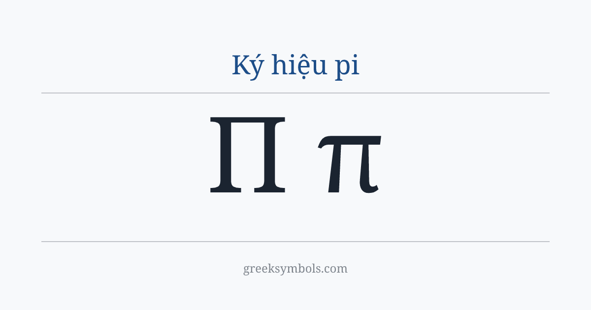 Ký hiệu pi — Π Greek Capital Letter Pi, π Greek Small Letter Pi