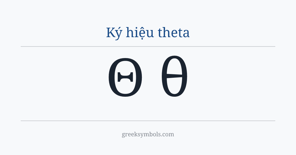 Ký hiệu theta — Θ Greek Capital Letter Theta, θ Greek Small Letter Theta