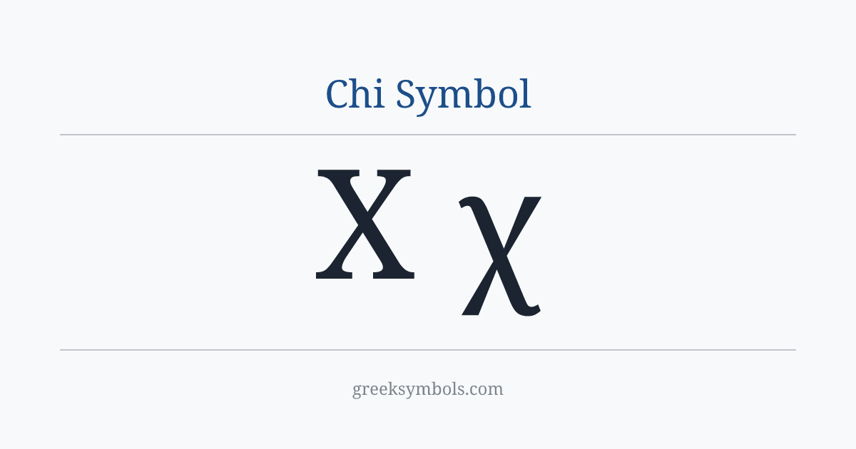 Chi Symbol — Χ Greek Capital Letter Chi, χ Greek Small Letter Chi