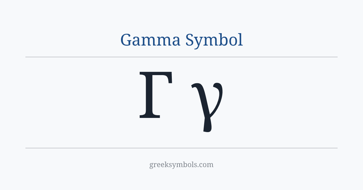 Gamma Symbol — Γ Greek Capital Letter Gamma, γ Greek Small Letter Gamma