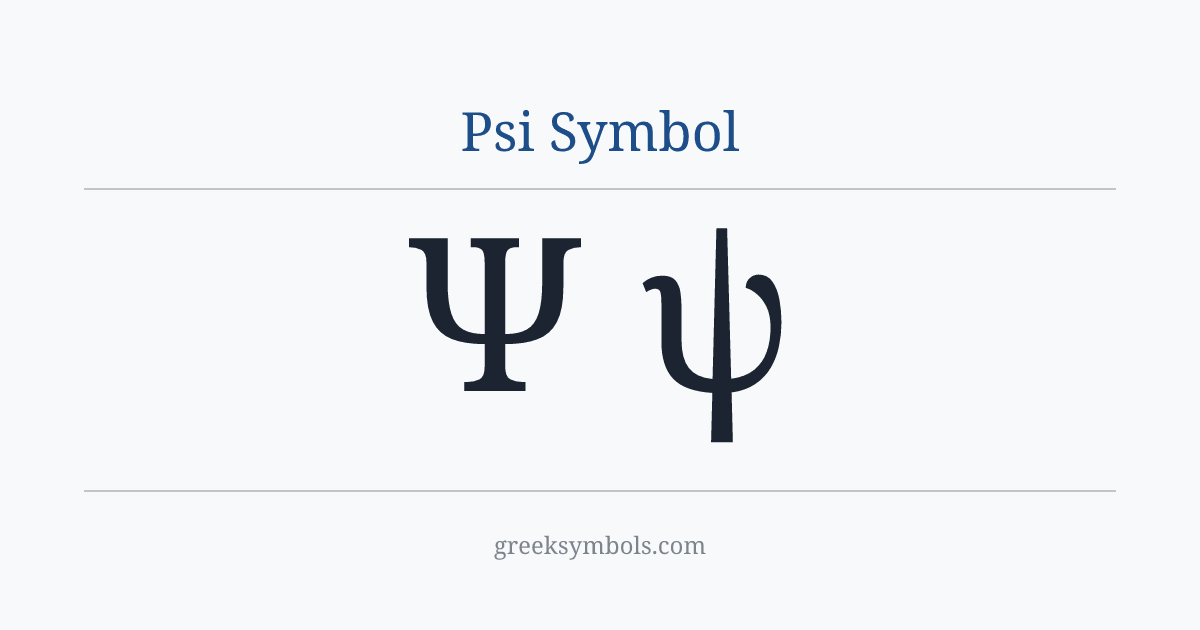 Psi Symbol — Ψ Greek Capital Letter Psi, ψ Greek Small Letter Psi